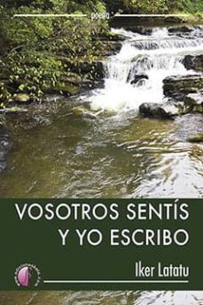 vosotros sentis y yo escribo-iker latatu-9788416809097