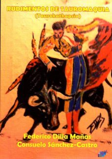 rudimentos de tauromaquia-federico dilla mañas-9788416838097