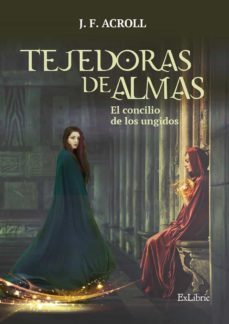 (i.b.d.) tejedoras de almas: el concilio de los ungidos-j.f. acroll-9788416848997