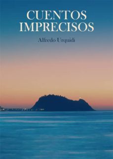 cuentos imprecisos (ebook)-alfredo urquidi-9788416893997