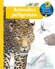 animales peligrosos: ¿que? ¿como? ¿por que?-angela weinhold-michael schmitt-9788416965397