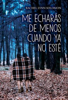 me echarás de menos cuando ya no esté-rachel lynn solomon-9788416973897