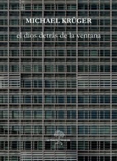 el dios detras de la ventana-michael kruger-9788417118297