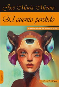 el cuento perdido (premio nacional de las letras 2022)-jose maria merino-9788417433697