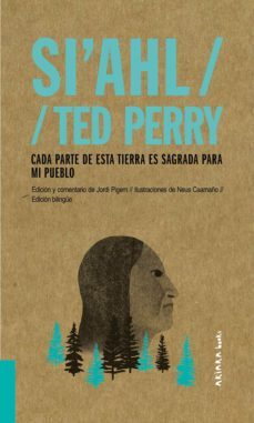 si ahl / ted perry: cada parte de esta tierra es sagrada para mi pueblo-9788417440497