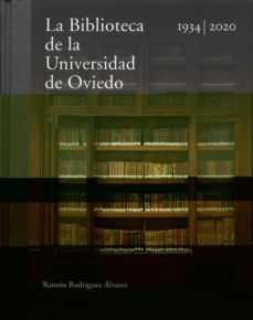 la biblioteca de la universidad de oviedo 1934-2020-ramon rodriguez alvarez-9788417445997