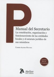 manual del secretario. la constitucion, organizacion y funcionami ento de las entidades locales y el estatuto juridico de sus miembros-9788417466497