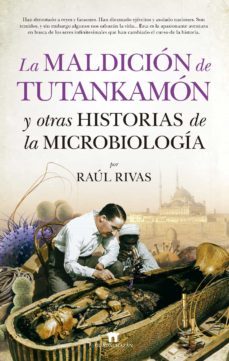 la maldicion de tutankamon y otras historias de la microbiologia (ebook)-raul rivas-9788417547097
