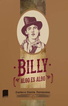 billy: algo es algo-gustavo sierra fernandez-9788417721497
