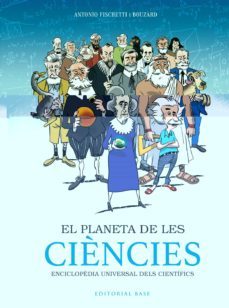 el planeta de les ciencies: enciclopedia universal dels cientifics-9788417759797