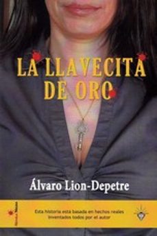 la llavecita de oro. esta historia esta basada en hechos reales i nventados todos por el autor-9788417857097