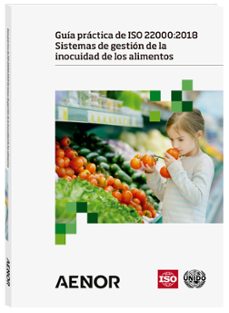 guia practica de iso 22000: 2018. sistemas de gestion de la inocuidad de alimentos-9788417891497