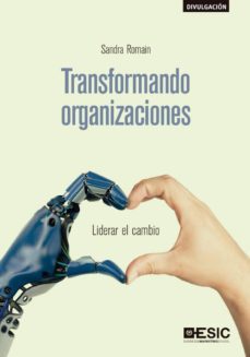 transformando organizaciones. liderar el cambio (ebook)-sandra romain-9788417914097