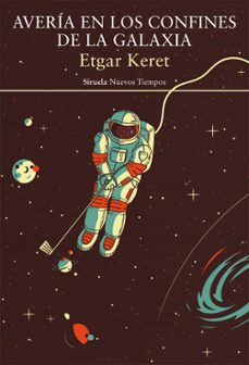 averia en los confines de la galaxia-etgar keret-9788417996697
