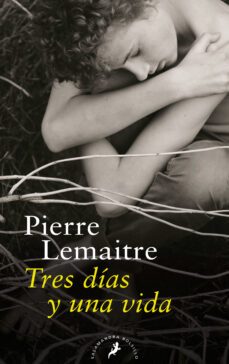tres dias y una vida-pierre lemaitre-9788418173097