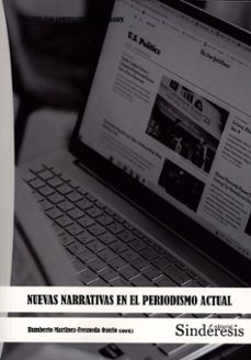 nuevas narrativas en el periodismo actual-humberto martinez fresneda osorio-9788418206597