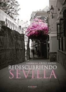 redescubriendo sevilla (ebook)-ezequiel lopez muñoz-9788418361197