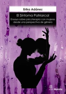 el sintoma patriarcal. ensayo sobre psicoterapia con mujeres desde una perspectiva de genero (ebook)-erika adanez redondo-9788418381997