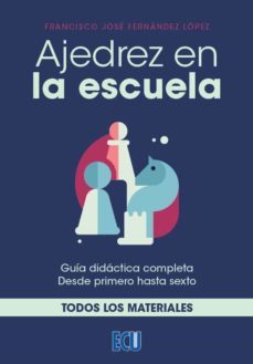 ajedrez en la escuela-francisco jose fernandez lopez-9788418573897