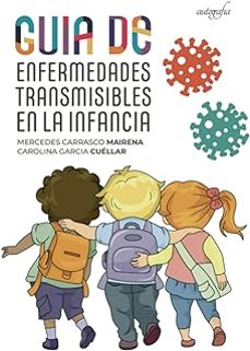 guia de enfermedades transmisibles en la infancia-mercedes carrasco mairena-carolina garcia cuellar-9788418587597