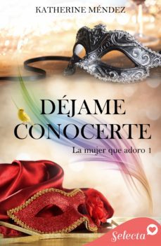 dejame conocerte (la mujer que adoro 1) (ebook)-catherine mendez-9788418646997
