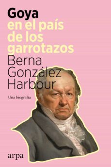 goya en el país de los garrotazos (ebook)-berna gonzalez harbour-9788418741197