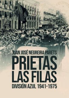 prietas las filas: division azul 1941-1975-juan negreira parets-9788418816697