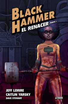 black hammer 5: el renacer: parte 1-9788418909597