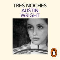 tres noches (audiolibro)-austin wright-9788418968297