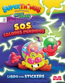 superthings neon power sos colores perdidos (libro con stickers)-9788419011497