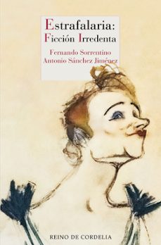 estrafalaria: ficcion irredenta-antonio sanchez jimenez-fernando sorrentino-9788419124197