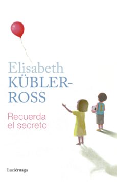 recuerda el secreto-elisabeth kubler-ross-9788419164797