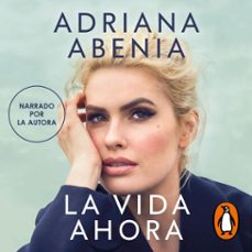 la vida ahora (audiolibro)-adriana abenia-9788419248497