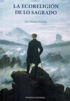 la ecoreligion de lo sagrado-octavi piulats riu-9788419294197