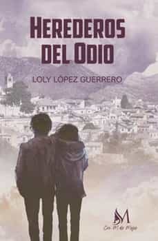 herederos del odio-loly lopez guerrero-9788419327697