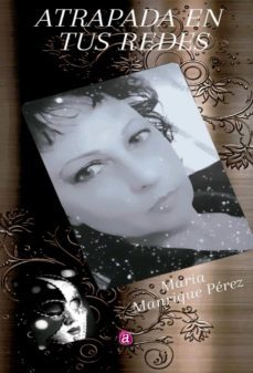 atrapada en tus redes (ebook)-maría manrique pérez-9788419385697