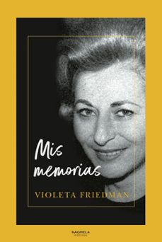 mis memorias-violeta friedman-9788419426697