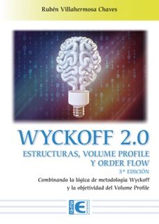 wyckoff 2.0. estructuras, volume profile y order flow (3ª ed.)-ruben villahermosa chaves-9788419444097
