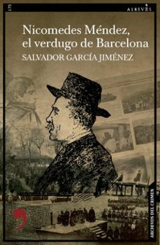 nicomedes mendez, el verdugo de barcelona (ebook)-salvador garcia jimenez-9788419615497