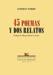 cuarenta y cinco poemas y dos relatos-esteban torre-9788419617897