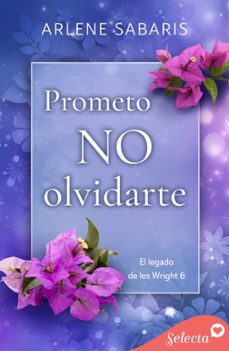 prometo no olvidarte (el legado de los wright 6) (ebook)-arlene sabaris-9788419687197