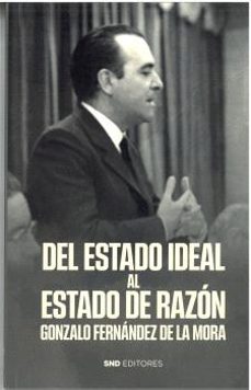 del estado ideal al estado de la razón-gonzalo fernandez de la mora-9788419764997
