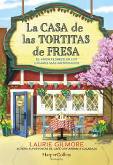 la casa de las tortitas de fresa-laurie gilmore-9788419809797