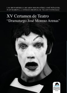 xv certamen de teatro "dramaturgo jose moreno arenas"-9788419890597