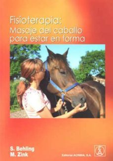 fisioterapia: masaje del caballo para estar en forma-silke behling-martina zing-9788420011097