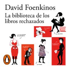 la biblioteca de los libros rechazados-david foenkinos-9788420463797