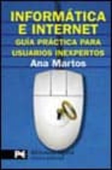 informatica e internet: guia practica para usuarios inexpertos-9788420638997