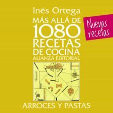 mas alla de 1080 recetas de cocina. arroces y pastas-ines ortega-9788420699097
