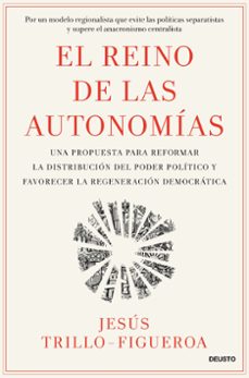 el reino de las autonomias-jesus trillo figueroa-9788423440597