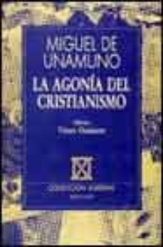 la agonia del cristianismo (8ª ed.)-miguel de unamuno-9788423973897